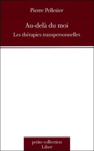Au-delà du moi. Les thérapies transpersonnelles