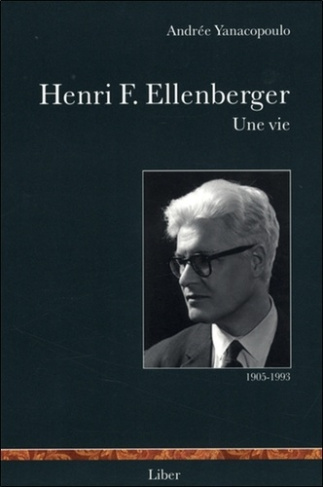 Henri F. Ellenberger. Une vie