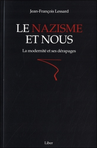 Le nazisme et nous. La modernité et ses dérapages