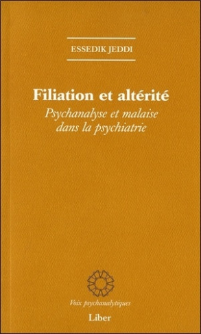 Filiation et altérité. Psychanalyse et malaise dans la psychiatrie