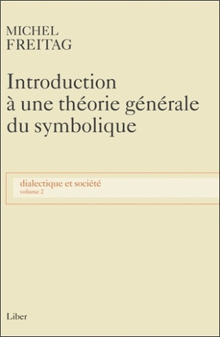 Dialectique et société. Volume 2, Introduction à une théorie générale du symbolique