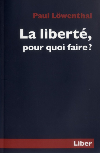 La liberté, pour quoi faire ?