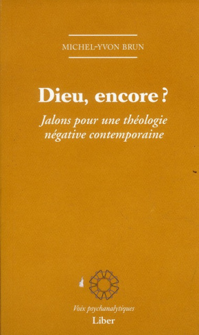 Dieu, encore ? Jalons pour une théologie négative contemporaine
