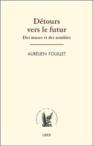 Détours vers le futur. Des muses et des zombies
