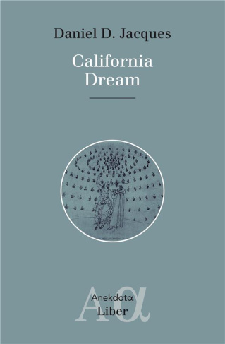 California Dream. Contes posthumanistes à l'usage des enfants de l'avenir