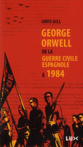 George Orwell, de la guerre civile espagnole à 1984