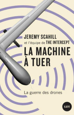 La machine à tuer. La guerre des drones