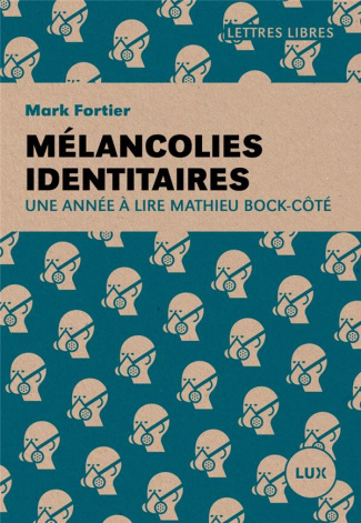 Mélancolies identitaires. Une année à lire Mathieu Bock-Côté