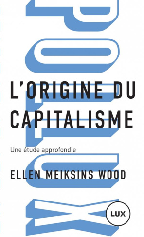 L'origine du capitalisme. Une étude approfondie