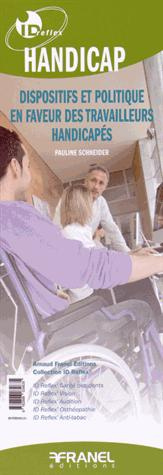 Handicap. Dispositifs et politique en faveur des travailleurs handicapés