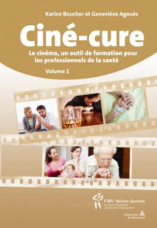 Ciné-cure. Le cinéma, un outil de formation pour les professionnels de la santé Volume 1