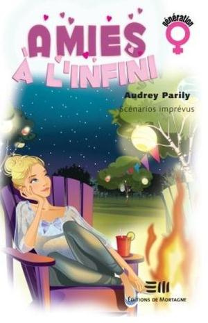 Amies à l'infini Tome 3 : Scénarios imprévus
