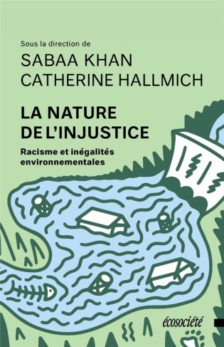 La nature de l'injustice. Racisme et inégalités environnementales