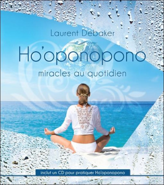 Ho'oponopono. Miracles au quotidien, avec 1 CD audio MP3