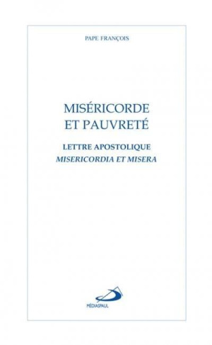 Miséricorde et pauvreté. Lettre apostolique Misericordia et misera