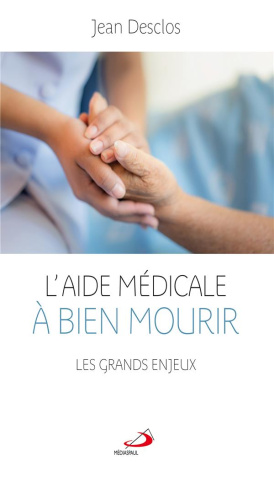 L'aide médicale à bien mourir. Les grands enjeux
