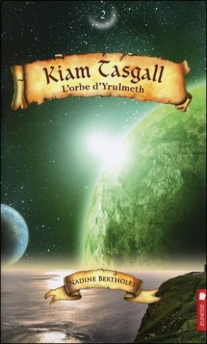 Kiam Tasgall Tome 2 : L'orbe d'Yrulmeth