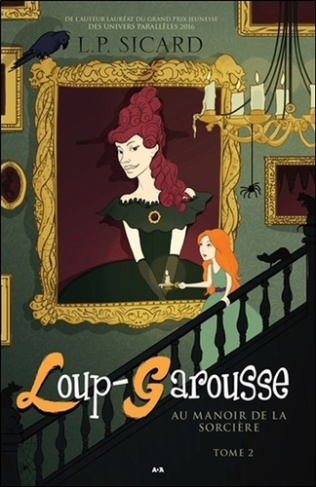 Loup-Garousse Tome 2 : Au manoir de la sorcière