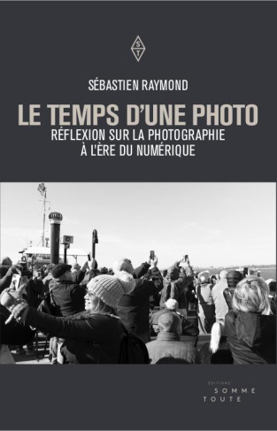 Le temps d'une photo. Réflexion sur la photographie à l'ère du numérique