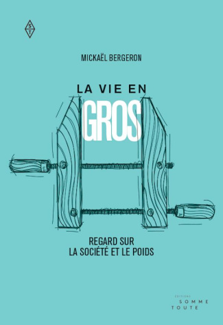 La vie en gros. Regard sur la société et le poids