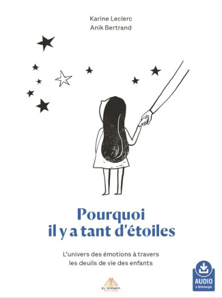 Pourquoi il y a tant d'étoiles. L'univers des émotions à travers les deuils de vie des enfants