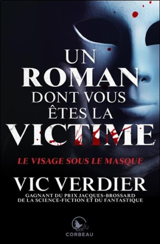 Un roman dont vous êtes la victime : Le visage sous le masque