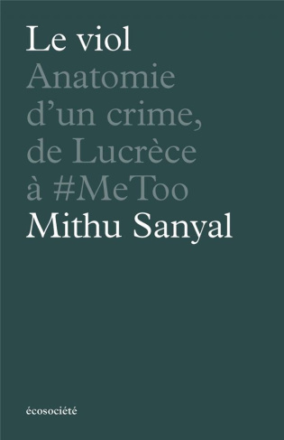 Le viol. Anatomie d'un crime, de Lucrèce à #metoo