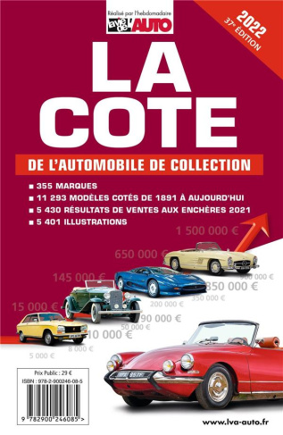 La cote de l'automobile de collection. 355 marques - 11 293 modèles cotés de 1981 à aujourd'hui - 5