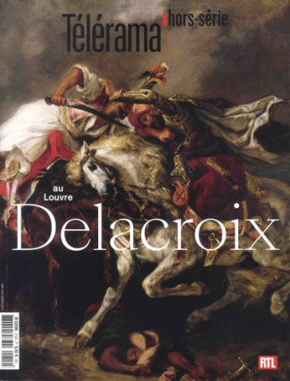 Télérama hors-série N° 212, avril 2018 : Delacroix au Louvre