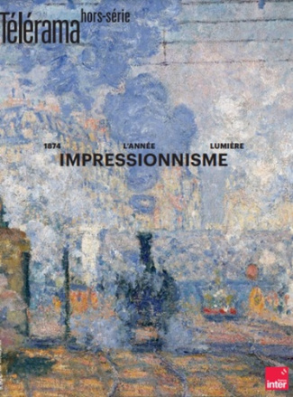 Télérama. Hors-série N° 246, mars 2024 : Impressionisme