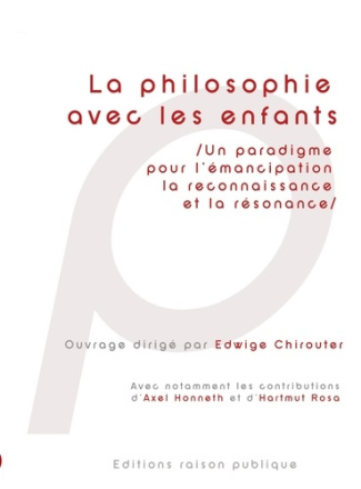 La Philosophie avec les enfants. Un paradigme pour l'émancipation, la reconnaissance et la résonance