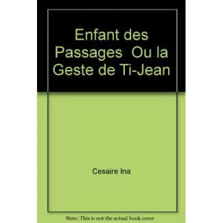 L'enfant des passages ou la geste de Ti Jean
