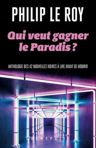 Qui veut gagner le Paradis ? Antologie des 42 nouvelles noires à lire avant de mourir