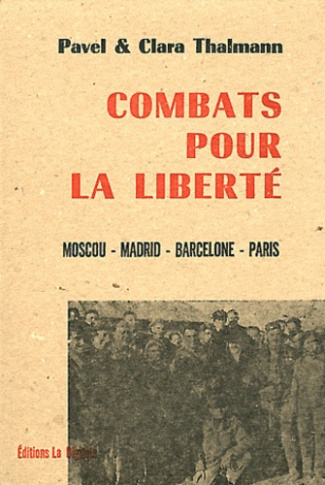Combats pour la liberté. Moscou, Madrid, Barcelone, Paris