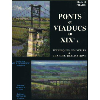 Ponts et viaducs au XIXe siècle. Techniques nouvelles et grandes réalisations