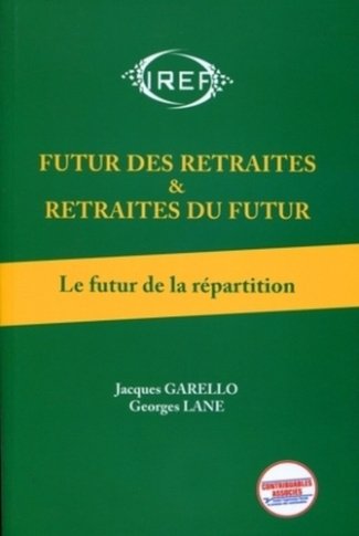 Futur des retraites & retraites du futur. Tome 1, Le futur de la répartition