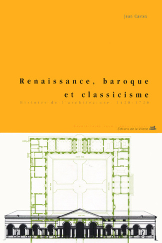 Renaissance, baroque et classicisme. Histoire de l'architecture 1420-1720