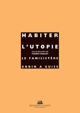 Habiter l'utopie : le familistère Godin à Guise