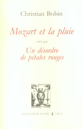 Mozart et la pluie . Suivi par Un désordre de pétales rouges, 4e édition