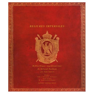 Reliures imperiales. Bibliothèque napoléonienne de Gérard Souham