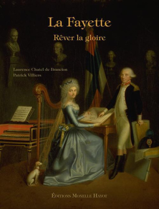 La Fayette. Rêver la gloire