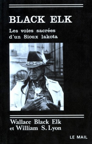 BLACK ELK. Les voies sacrées d'un Sioux lakota