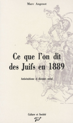 Ce que l'on dit des juifs en 1889. Antisémitisme et discours social