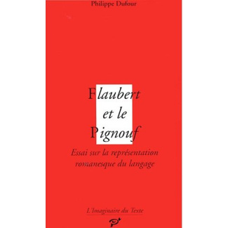 Flaubert et le pignouf. Essai sur la représentation romanesque du langage