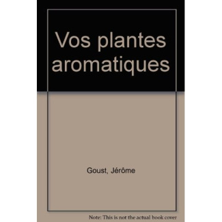VOS PLANTES AROMATIQUES