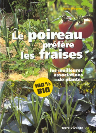 Le poireau préfère les fraises. Les meilleures associations de plantes