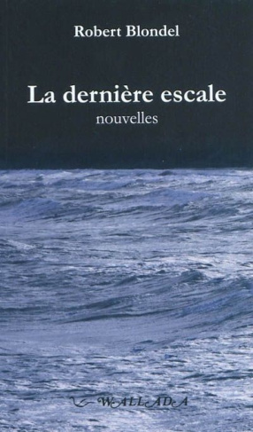 La dernière escale et autres nouvelles