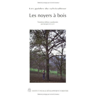 Les noyers à bois. 3e édition