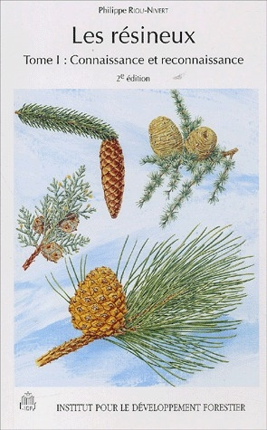 Les résineux. Tome 1, Connaissance et reconnaissance, 2e édition