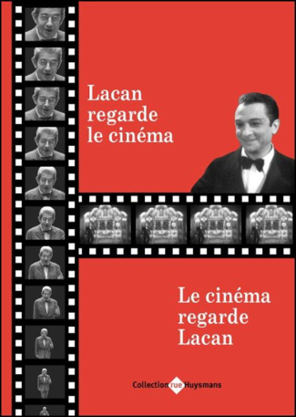 Lacan regarde le cinéma. Le cinéma regarde Lacan